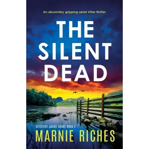 The Silent Dead: An absolutely gripping serial killer thriller