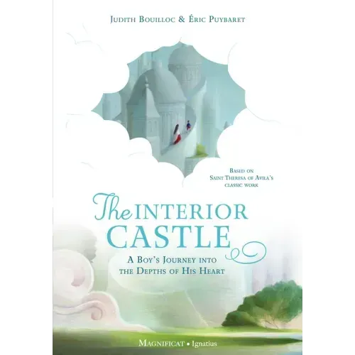 The Interior Castle: A Boy's Journey Into the Riches of Prayer