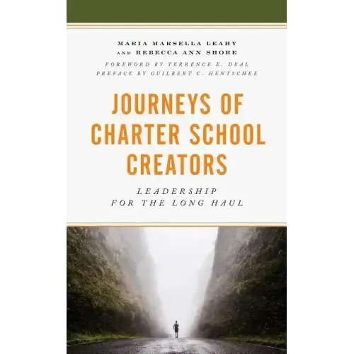 Journeys of Charter School Creators: Leadership for the Long Haul