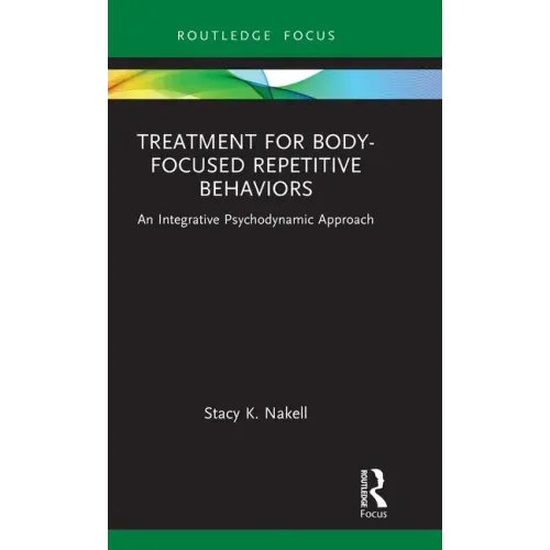 Treatment for Body-Focused Repetitive Behaviors: An Integrative Psychodynamic Approach