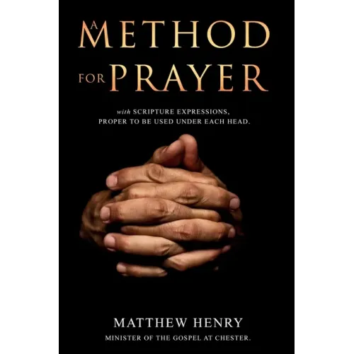 A Method for Prayer: With Scripture Expressions