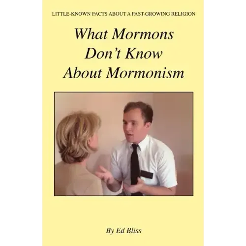 What Mormons Don't Know about Mormonism