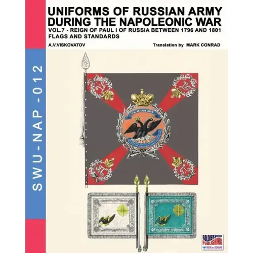 Uniforms of Russian army during the Napoleonic war vol.7: Flags and Standards