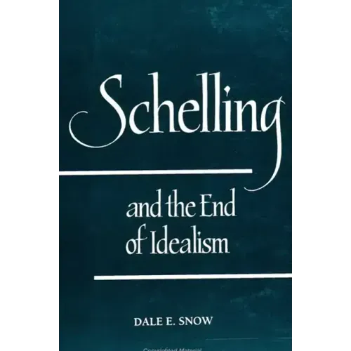 Schelling and the End of Idealism