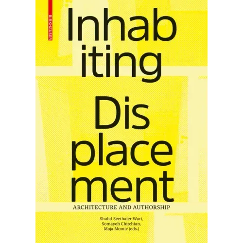 Inhabiting Displacement: Architecture and Authorship