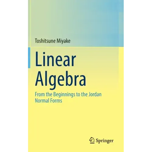 Linear Algebra: From the Beginnings to the Jordan Normal Forms