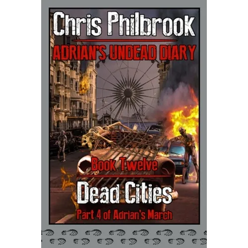 Dead Cities: Adrian's March. Part Four