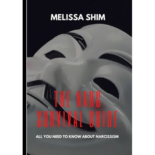 The Narc Survival Guide: Everything You Need To Know About Narcissism