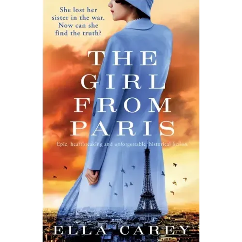 The Girl from Paris: Epic, heartbreaking and unforgettable historical fiction
