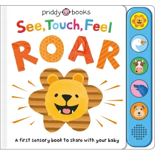 See, Touch, Feel: Roar: A First Sensory Book