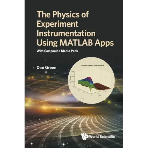Physics of Experiment Instrumentation Using MATLAB Apps, The: With Companion Media Pack