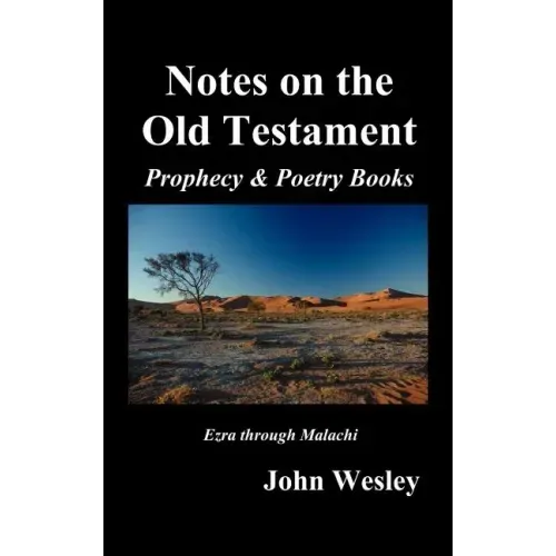 John Wesley's Notes on the Whole Bible: Old Testament, Ezra-Malachi