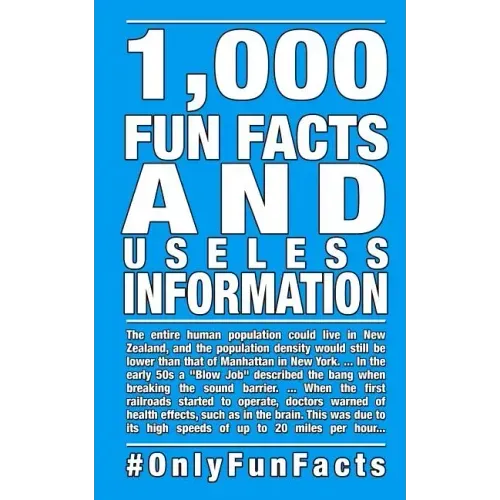 1,000 Fun Facts and useless information: #OnlyFunFacts