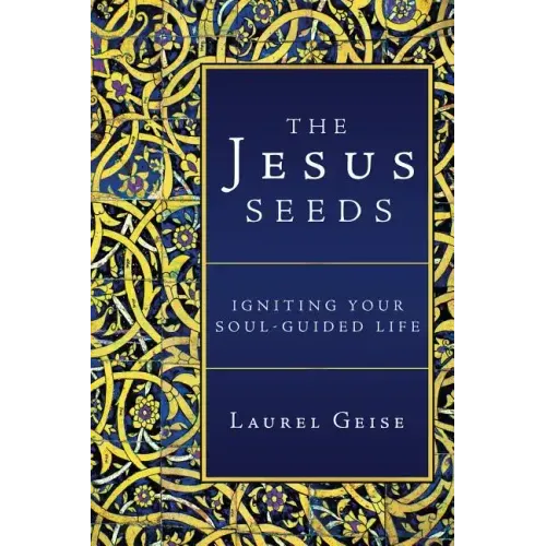 The Jesus Seeds: Igniting Your Soul-Guided Life