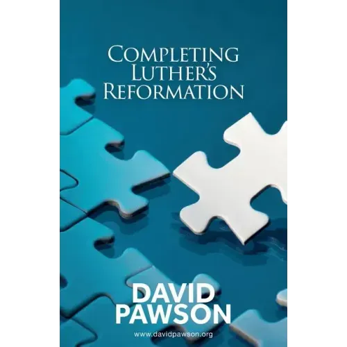 Completing Luther's Reformation