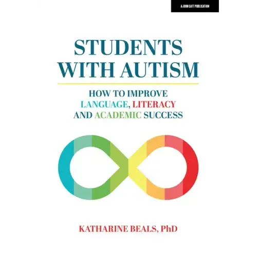 Students with Autism: How to Improve Language, Literacy and Academic Success