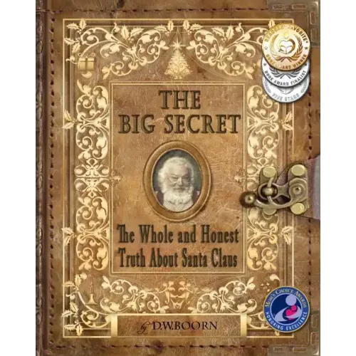 The Big Secret: The Whole and Honest Truth About Santa Claus