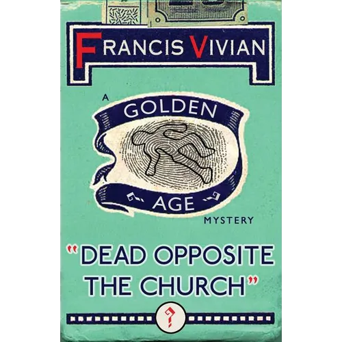 Dead Opposite the Church: A Golden Age Mystery