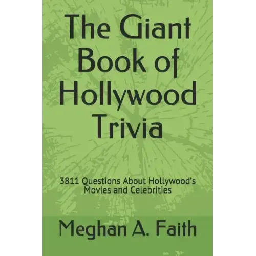 The Giant Book of Hollywood Trivia: 3811 Questions About Hollywood's Movies and Celebrities