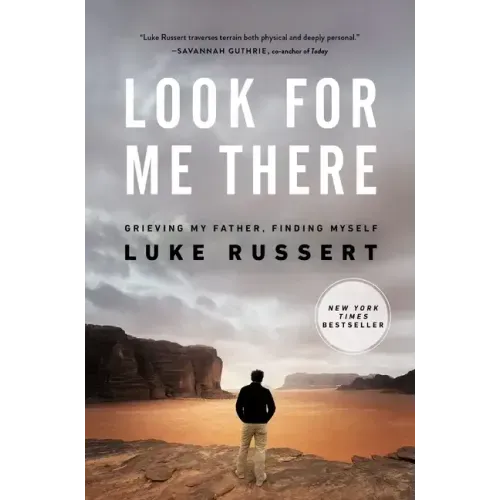 Look for Me There: Grieving My Father, Finding Myself