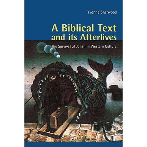 A Biblical Text and Its Afterlives: The Survival of Jonah in Western Culture