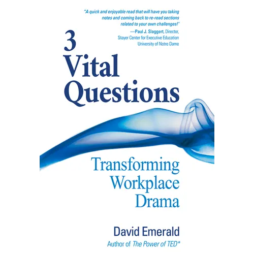 3 Vital Questions: Transforming Workplace Drama
