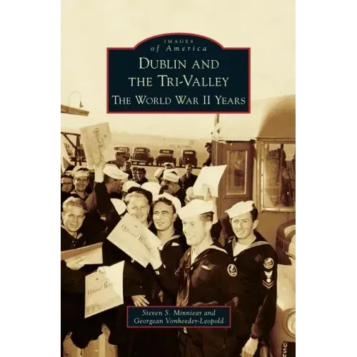 Dublin and the Tri-Valley: The World War II Years