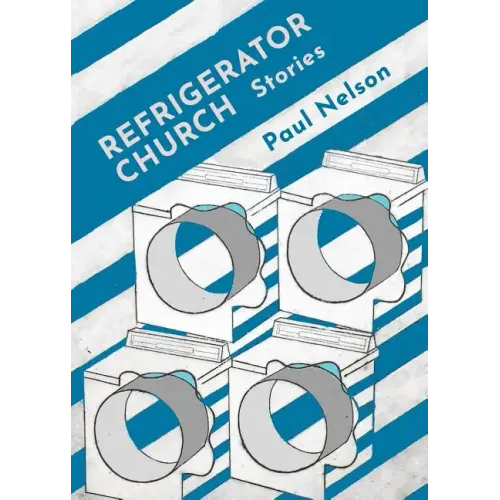 Refrigerator Church: Stories