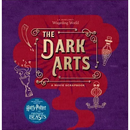 J.K. Rowling's Wizarding World: The Dark Arts: A Movie Scrapbook