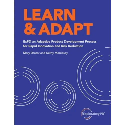 Learn & Adapt: ExPD an Adaptive Product Development Process for Rapid Innovation and Risk Reduction