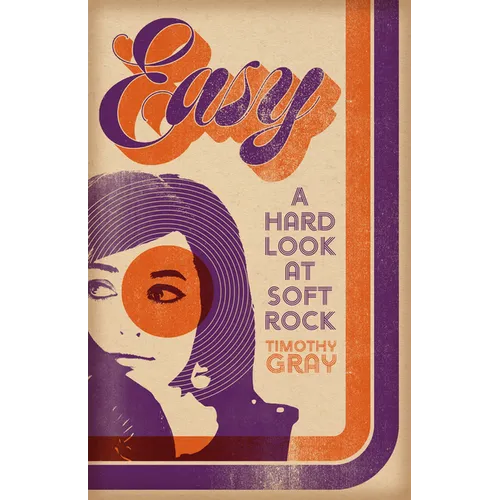 Easy: A Hard Look at Soft Rock
