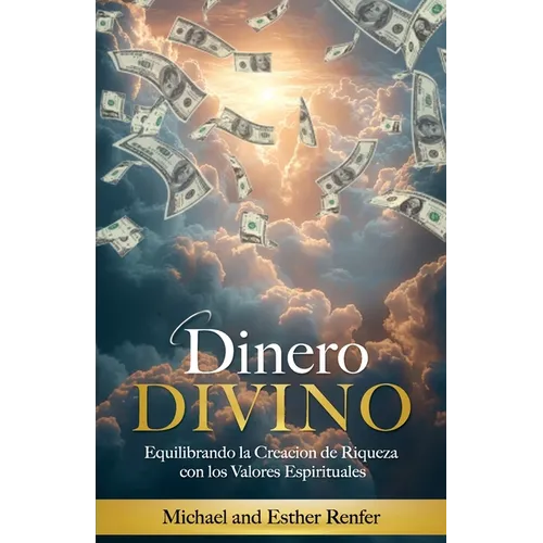 Dinero Divino: Equilibrando la Creación de Riqueza con los Valores Espirituales