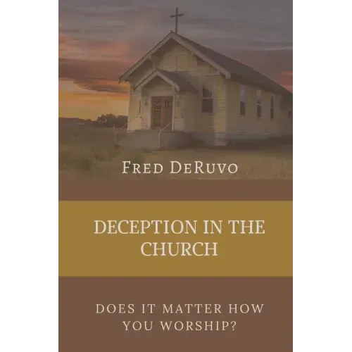 Deception in the Church: Does It Matter How You Worship?