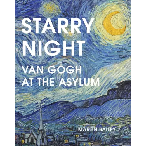 Starry Night: Van Gogh at the Asylum