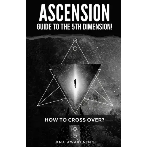 Ascension Guide To The 5th Dimension: How To Cross Over?