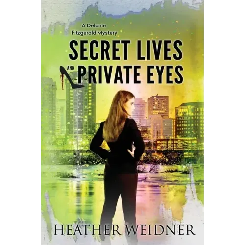 Secret Lives and Private Eyes: The Delanie Fitzgerald Mysteries