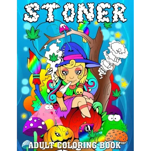 Stoner Adult Coloring Book: Princess Stoner Psychedelic Cannabis Trippy Coloring Book for Adults 122 Pages
