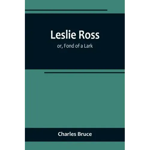 Leslie Ross; or, Fond of a Lark