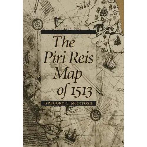 The Piri Reis Map of 1513