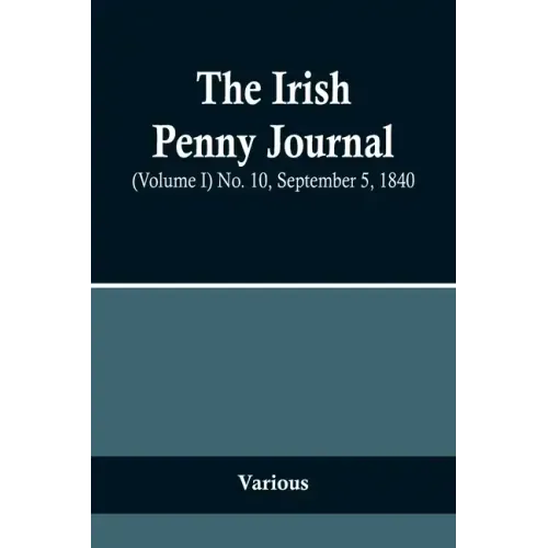 The Irish Penny Journal, (Volume I) No. 10, September 5, 1840