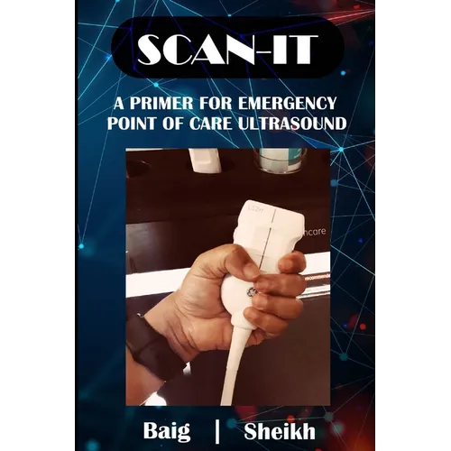 Scan-It: A Primer for Emergency Point of Care Ultrasound