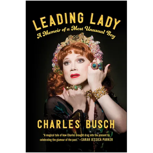 Leading Lady: A Memoir of a Most Unusual Boy