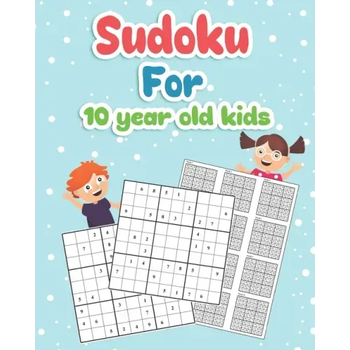 Sudoku For 10 year old Kids: Easy to Hard Sudoku Puzzles Activity Books For Kids 10 year Perfectly to Improve Memory