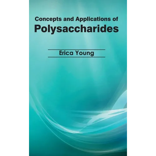 Concepts and Applications of Polysaccharides