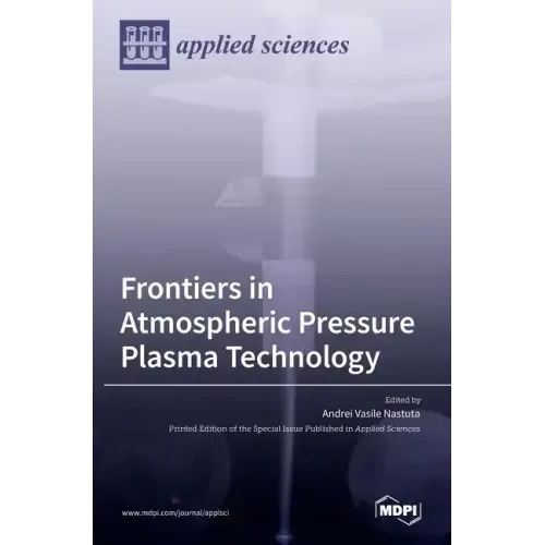 Frontiers in Atmospheric Pressure Plasma Technology