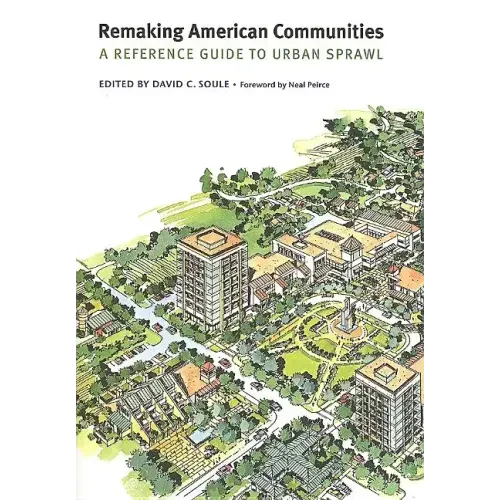 Remaking American Communities: A Reference Guide to Urban Sprawl