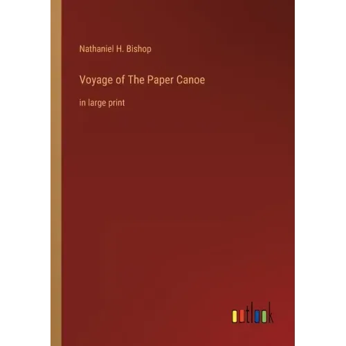 Voyage of The Paper Canoe: in large print