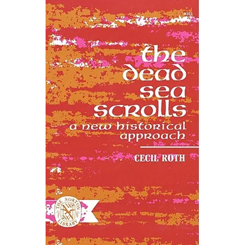 The Dead Sea Scrolls: A New Historical Approach