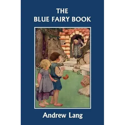 The Blue Fairy Book (Yesterday's Classics)