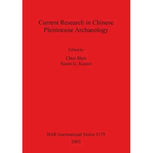 Current Research in Chinese Pleistocene Archaeology